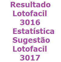 Resultado lotofacil 3016 sugestão dezenas concurso lotofacil 3017