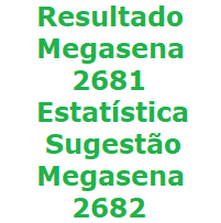 Resultado megasena 2681 sugestão dezenas concurso megasena 2682